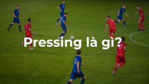 Pressing là gì: Từ chiến thuật bóng đá đến thuật ngữ giao tiếp phổ biến