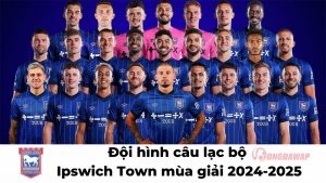 Câu lạc bộ bóng đá Ipswich Town: Lịch sử, thành tích & hành trình premier league