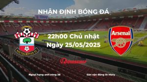 Nhận định và phân tích kèo nhà cái: Southampton vs Arsenal (22h00 ngày 25/05/2025) – 3 điểm dễ dàng cho Pháo Thủ