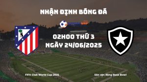 Nhận định và phân tích kèo nhà cái Atletico Madrid vs Botafogo (02h00 ngày 24/06/2025)