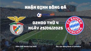 Nhận định, soi kèo Benfica vs Bayern Munich (02h00 ngày 25/06): Kịch bản cùng có lợi