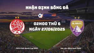 Nhận định và phân tích kèo nhà cái Wydad Casablanca vs Al Ain (02h00 ngày 27/06/2025)
