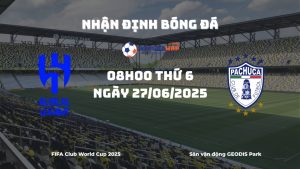 Nhận định và phân tích kèo nhà cái Al Hilal vs Pachuca (08h00 ngày 27/06/2025)
