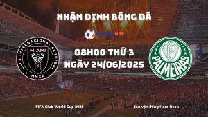 Nhận Định Kèo Inter Miami vs Palmeiras (08h00, 24/06)