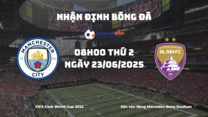 Nhận định soi kèo Man City vs Al Ain (08h00, 23/06): Vé sớm cho The Citizens