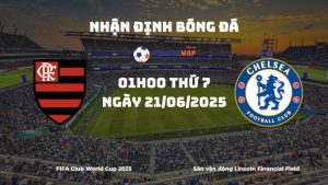 Nhận định và phân tích kèo nhà cái Flamengo vs Chelsea (01h00 ngày 21/06/2025)