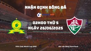 Nhận định và Phân tích Kèo Nhà Cái: Mamelodi Sundowns vs Fluminense (02h00, 26/06/2025)