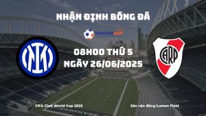 Nhận định kèo Inter Milan vs River Plate (08h00 ngày 26/06/2025): Vé đi tiếp cho kẻ bản lĩnh