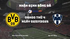 Nhận định và phân tích kèo Borussia Dortmund vs Monterrey (08h00, 02/07/2025)