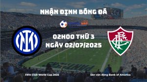 Nhận định và phân tích kèo nhà cái Inter Milan vs Fluminense (02h00 ngày 01/07/2025)