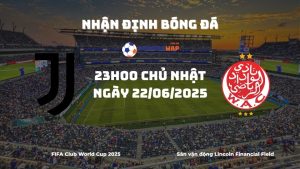 Nhận định kèo Juventus vs Wydad Casablanca (23h00 ngày 22/06/2025): Chênh lệch đẳng cấp