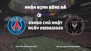Nhận định và phân tích kèo nhà cái PSG vs Inter Miami (23h00 ngày 29/06/2025)
