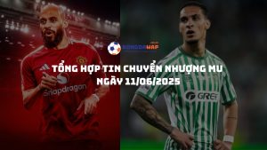 Tổng hợp tin tức chuyển nhượng Manchester United ngày 11/06/2025