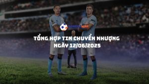 Tổng hợp tin chuyển nhượng ngày 12/06/2025: Manchester City hoàn tất thương vụ bom tấn, Arsenal săn lùng Gyökeres
