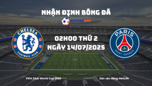 Nhận định và phân tích kèo nhà cái Chelsea vs PSG (02h00 ngày 14/07/2025)